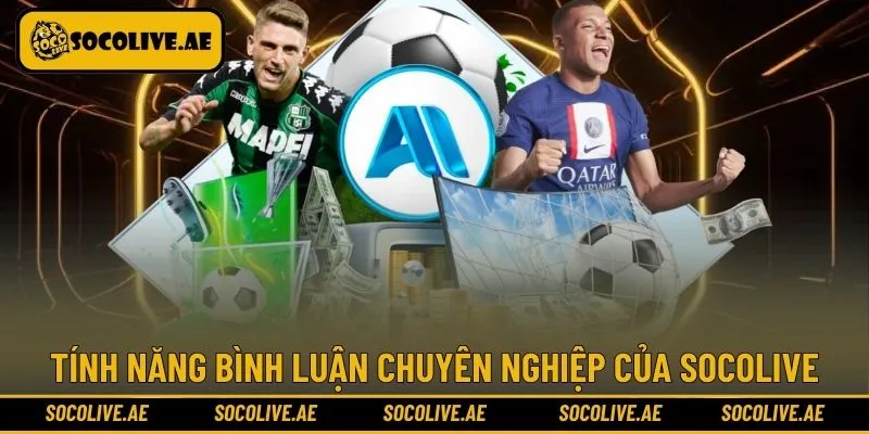 Hệ thống bình luận viên chuyên nghiệp có kinh nghiệm cao