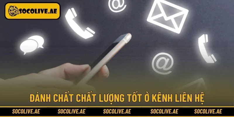 Đánh chất chất lượng tốt ở kênh liên hệ
